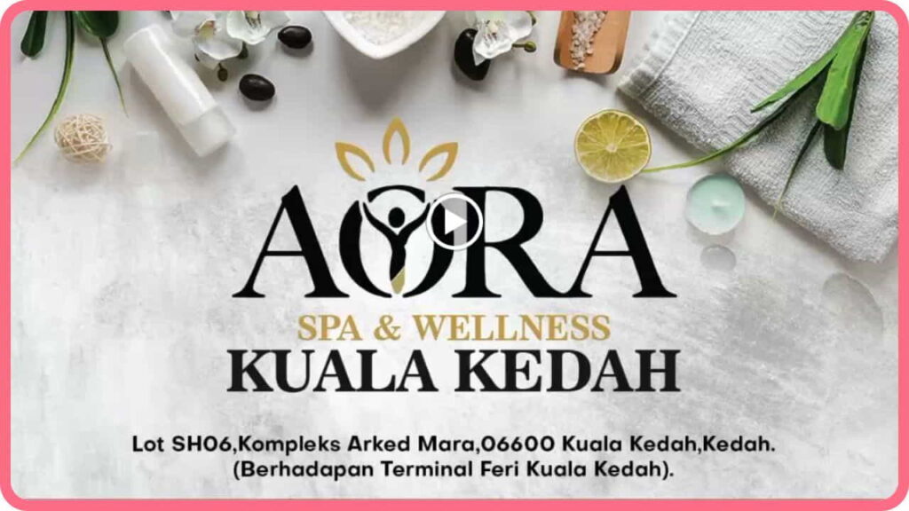 tempat spa kedah aora spa & wellness kuala kedah