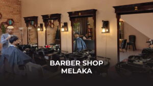 barber shop melaka