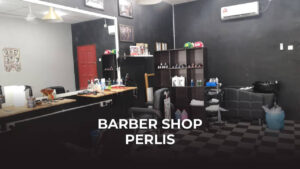 barber shop perlis