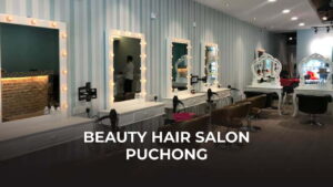 beauty hair salon puchong