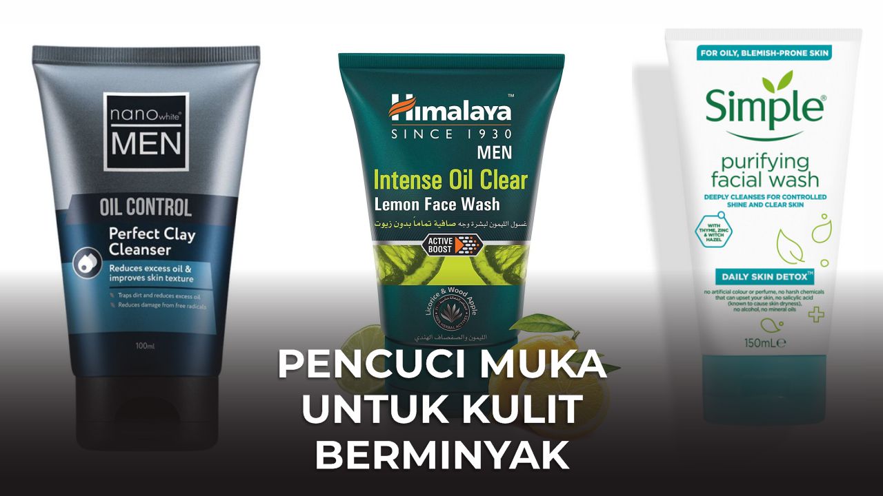 pencuci muka untuk kulit berminyak