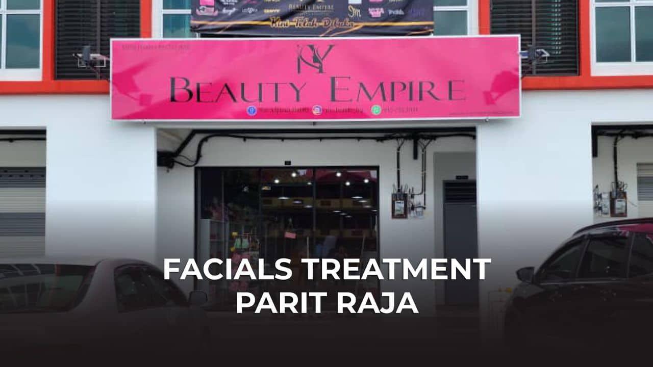 tempat facials treatment parit raja