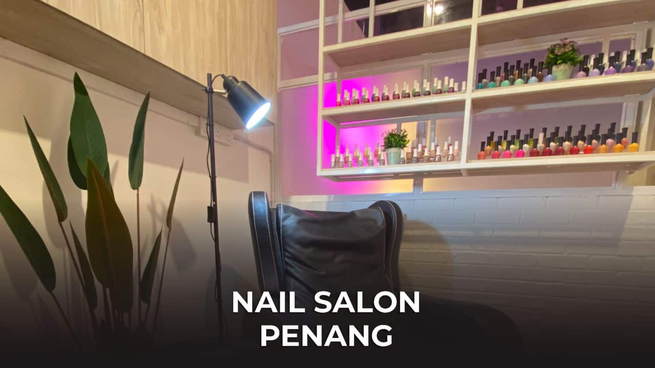 nail salon penang