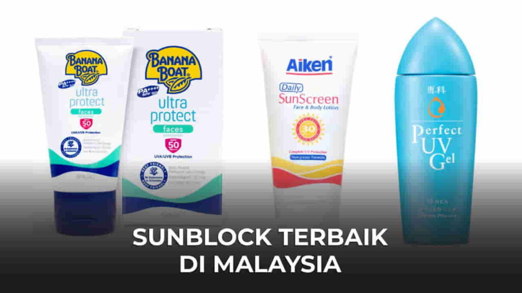 sunblock terbaik di malaysia