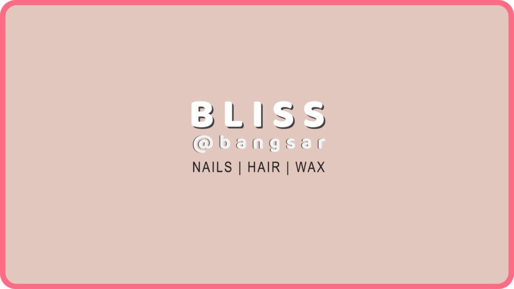 bliss bangsar, nail salon bangsar