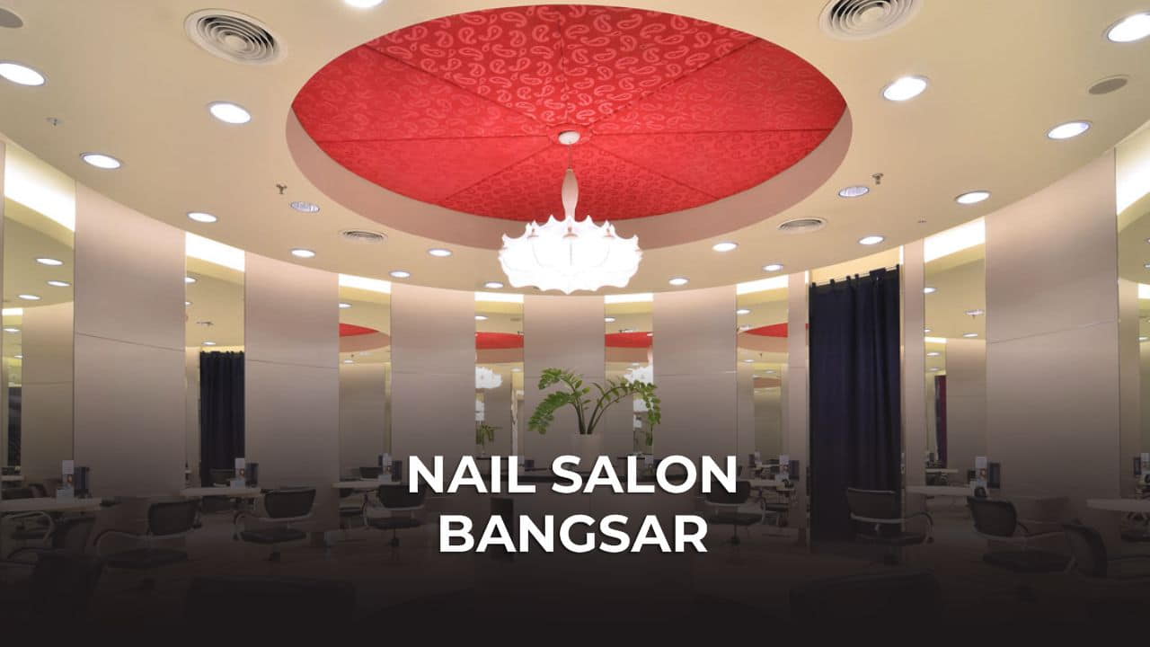 nail salon bangsar