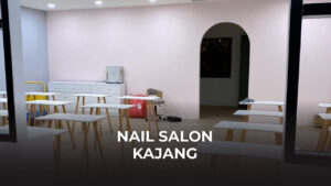 nail salon kajang near me