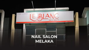 nail salon melaka