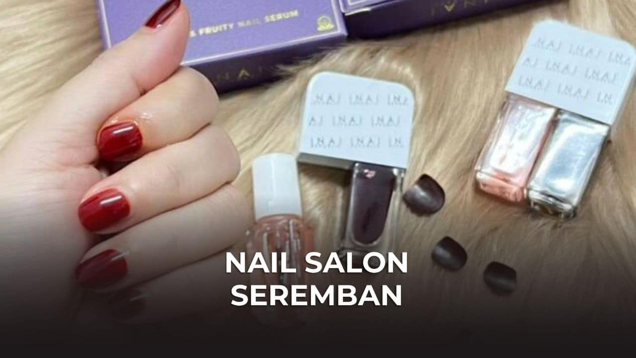 nail salon seremban