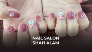 nail salon shah alam