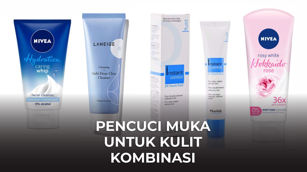 pencuci muka untuk kulit kombinasi terbaik & berkesan