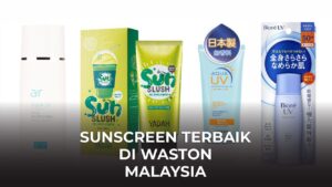 sunscreen terbaik di waston malaysia 2024 terkini
